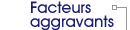 Facteurs aggravants
