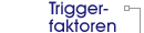 Triggerfaktoren
