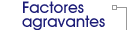 Factores agravantes