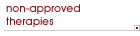 Non-approved therapies
