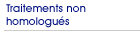 traitements non homologu�s