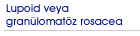Lupoid veya gran�lomat�z rosacea